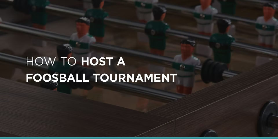 How to Host a Foosball Tournament