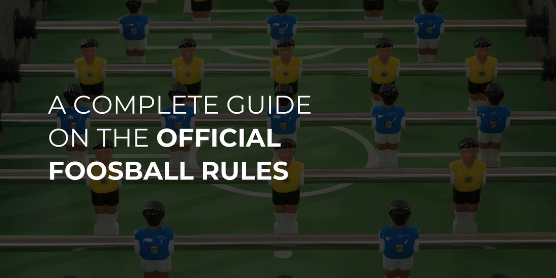 A Complete Guide on the Official Foosball Rules